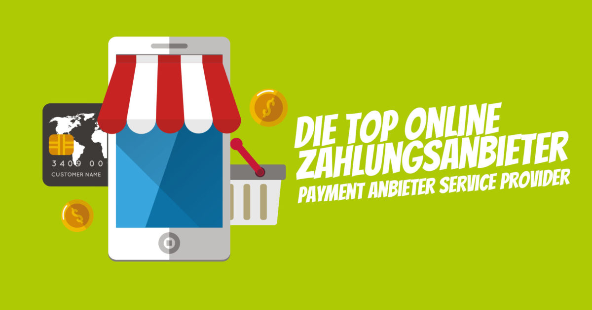 Top Online Zahlungsanbieter Payment Anbieter Service Provider