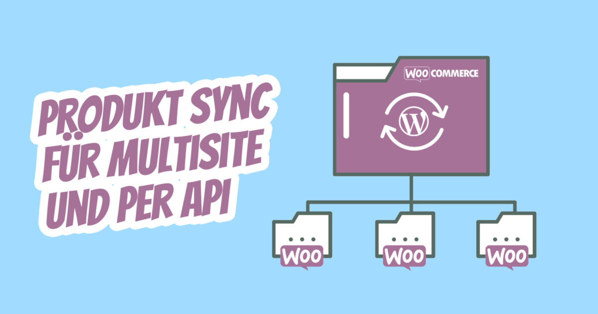 Woocommerce Multisite Sync Automatisch Produkte Synchronisiere Mehrere Shops Api